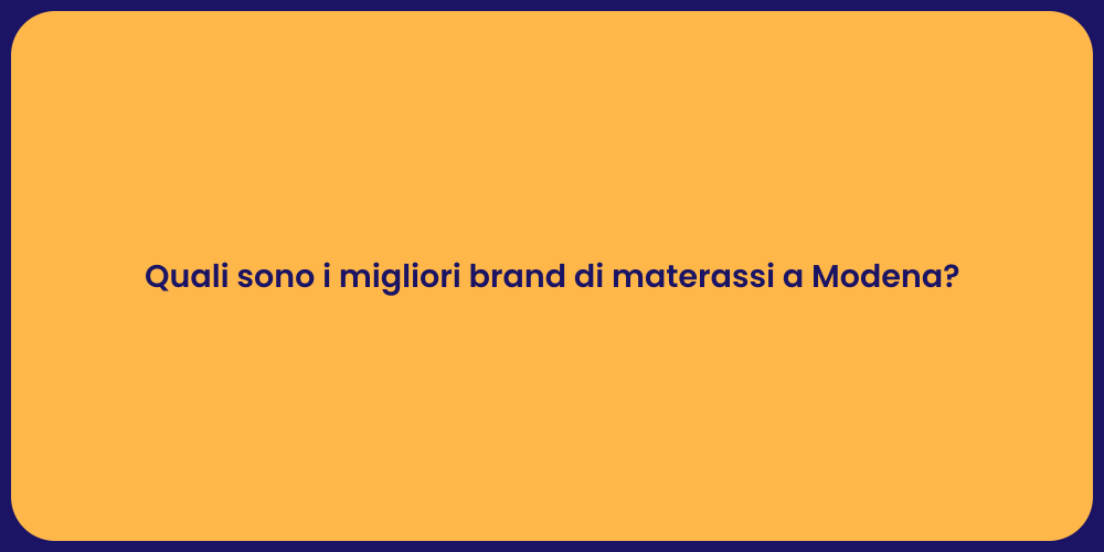 Quali sono i migliori brand di materassi a Modena?