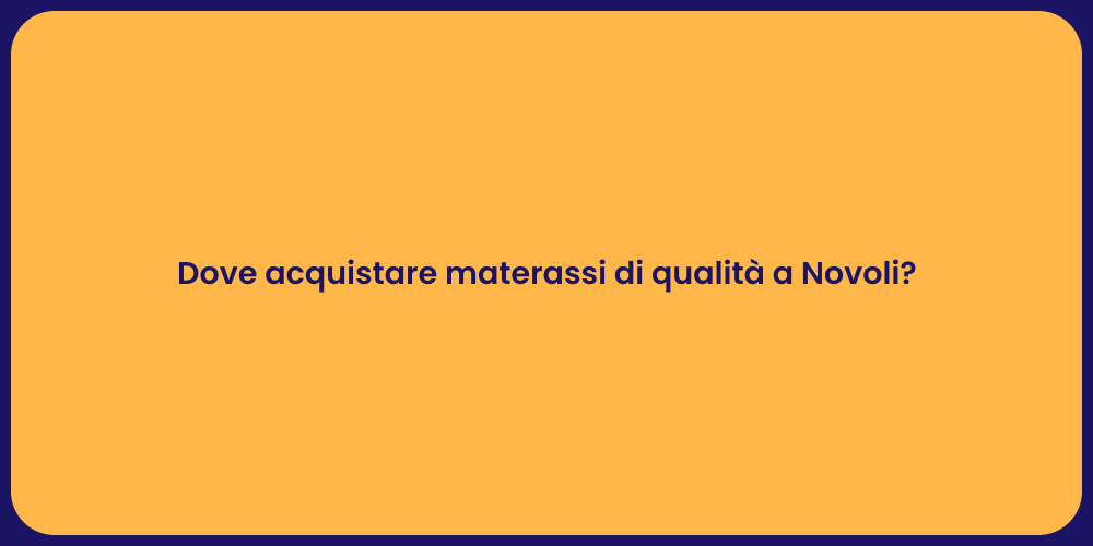 Dove acquistare materassi di qualità a Novoli?