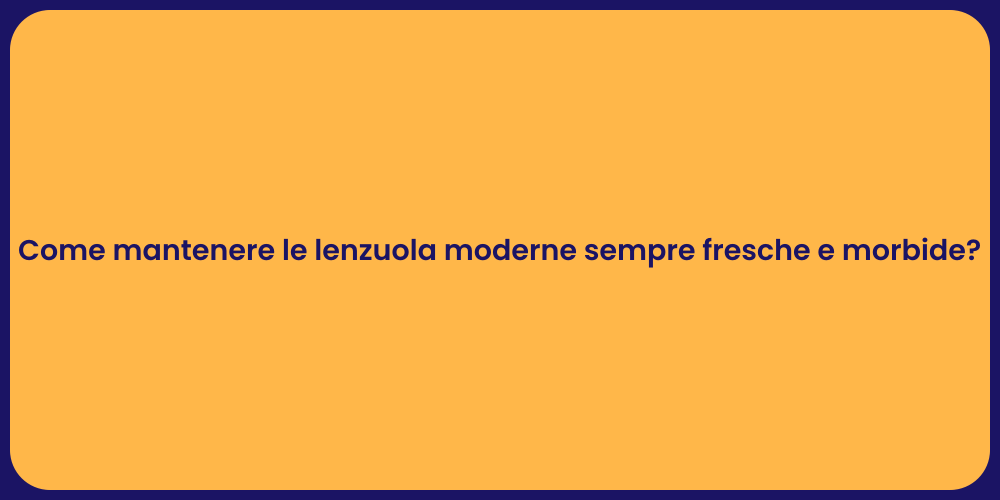 Come Mantenere le Lenzuola Sempre Fresche