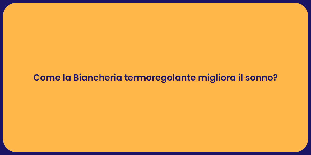Come la Biancheria termoregolante migliora il sonno?