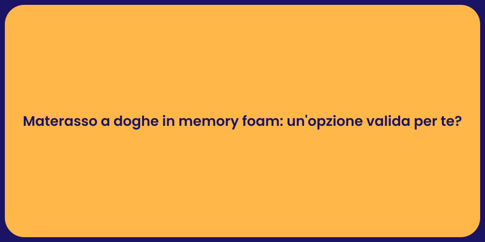 Materasso a doghe in memory foam: un'opzione valida per te?