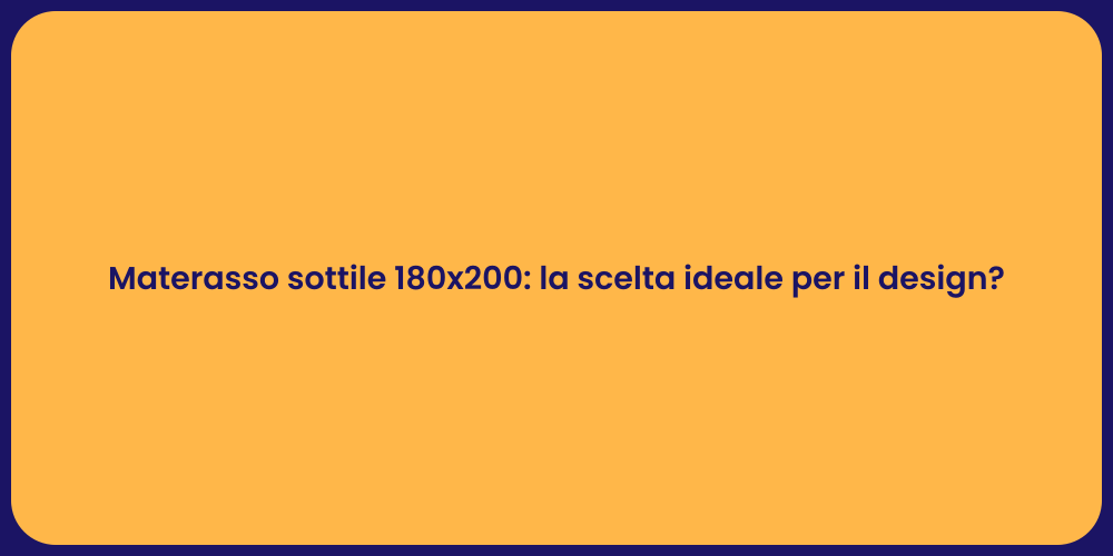 Materasso sottile 180x200: la scelta ideale per il design?