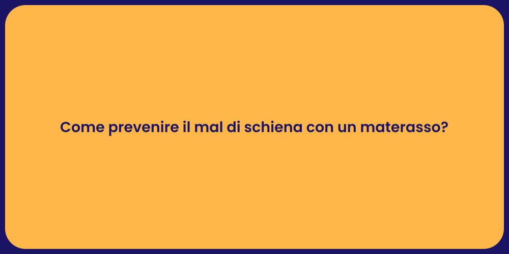 Come prevenire il mal di schiena con un materasso?