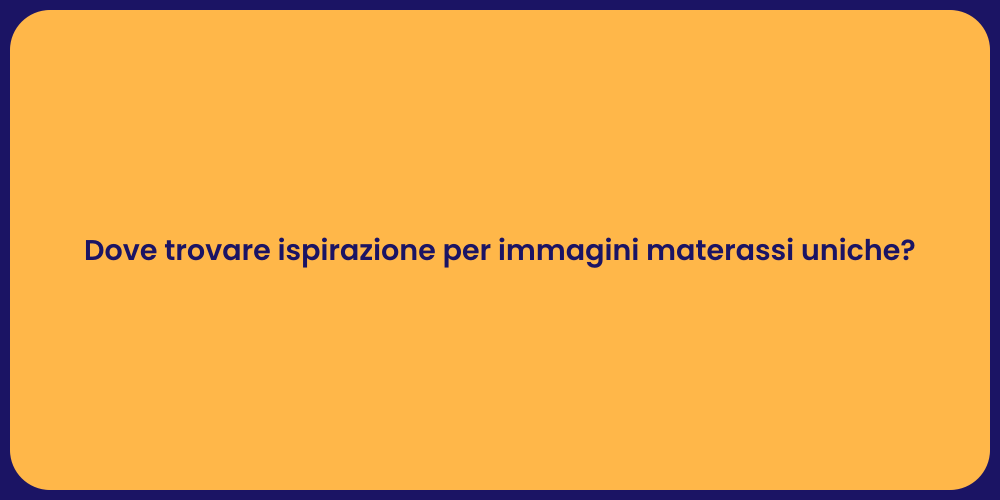 Dove trovare ispirazione per immagini materassi uniche?