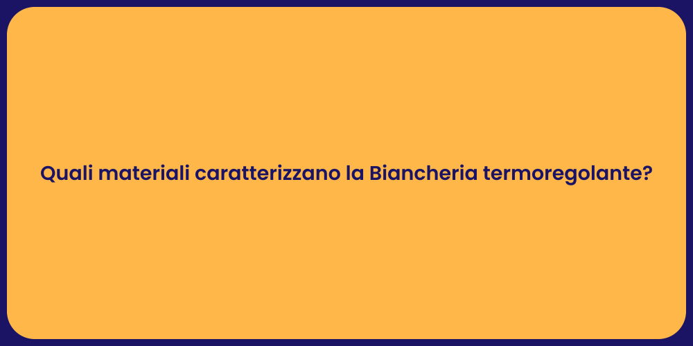 Quali materiali caratterizzano la Biancheria termoregolante?