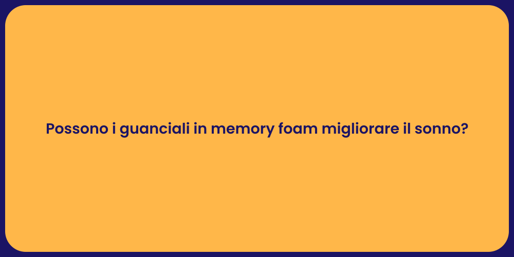 Possono i guanciali in memory foam migliorare il sonno?