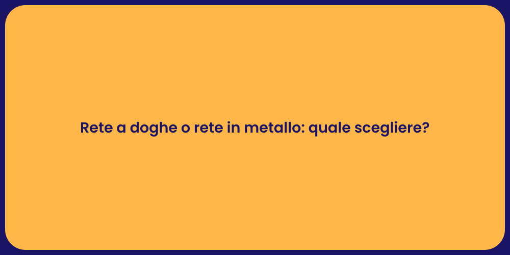 Rete a doghe o rete in metallo: quale scegliere?