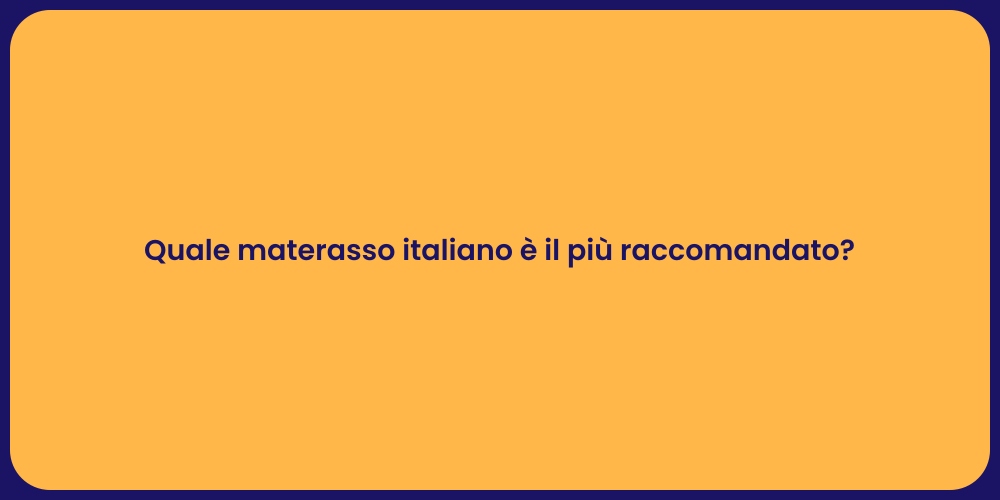 Quale materasso italiano è il più raccomandato?