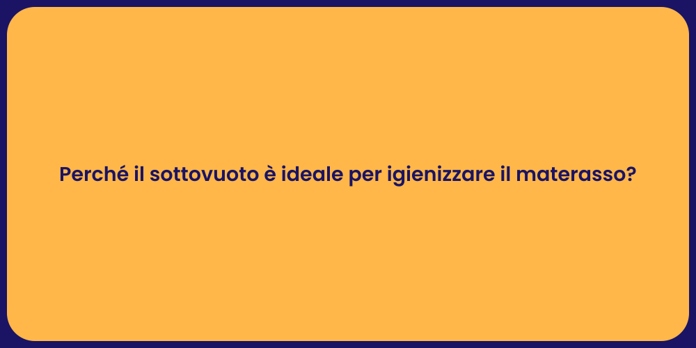 Igiene Perfetta: Vantaggi del Sottovuoto