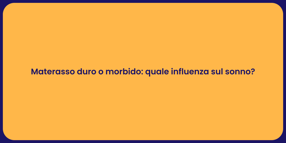Materasso duro o morbido: quale influenza sul sonno?