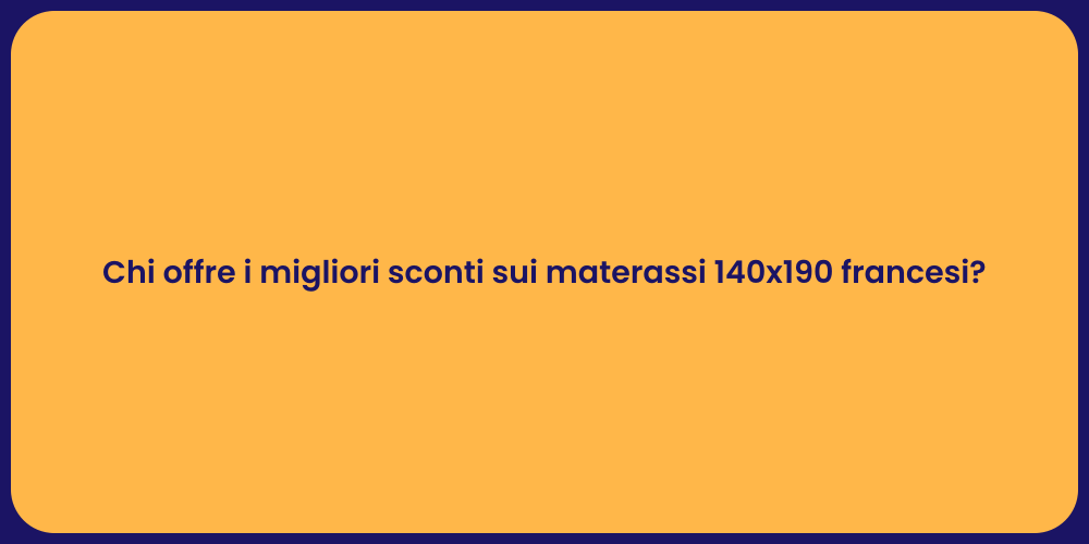 Chi offre i migliori sconti sui materassi 140x190 francesi?
