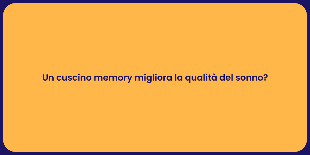 Un cuscino memory migliora la qualità del sonno?