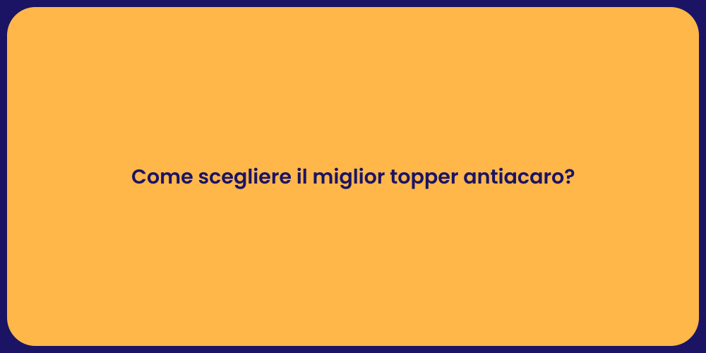 Come scegliere il miglior topper antiacaro?