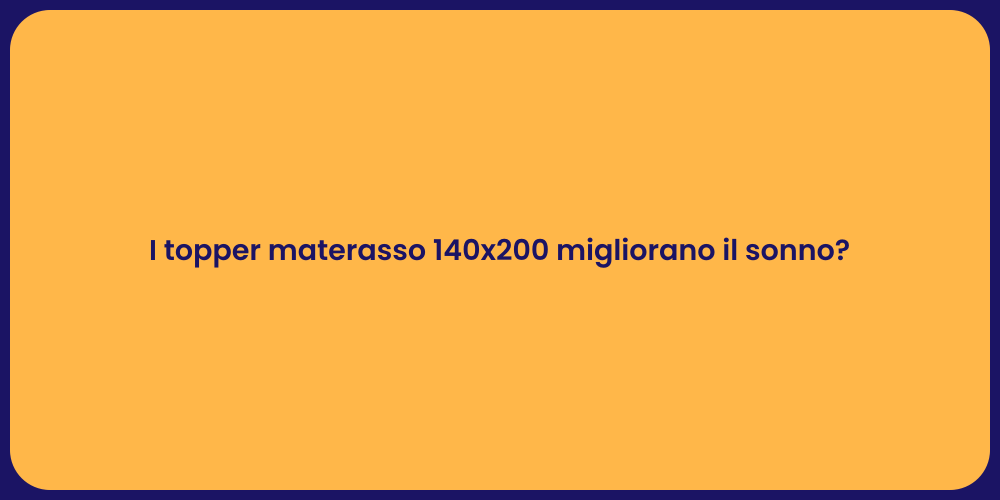 I topper materasso 140x200 migliorano il sonno?