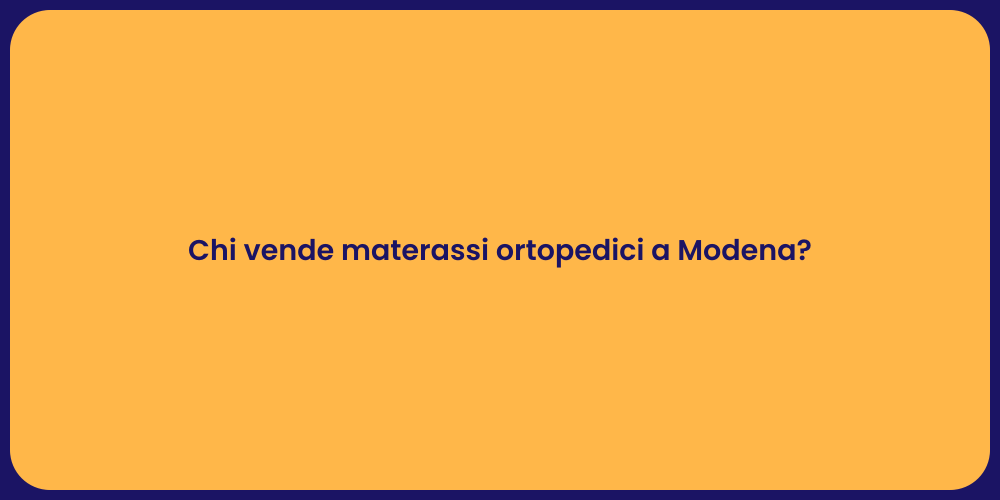 Chi vende materassi ortopedici a Modena?