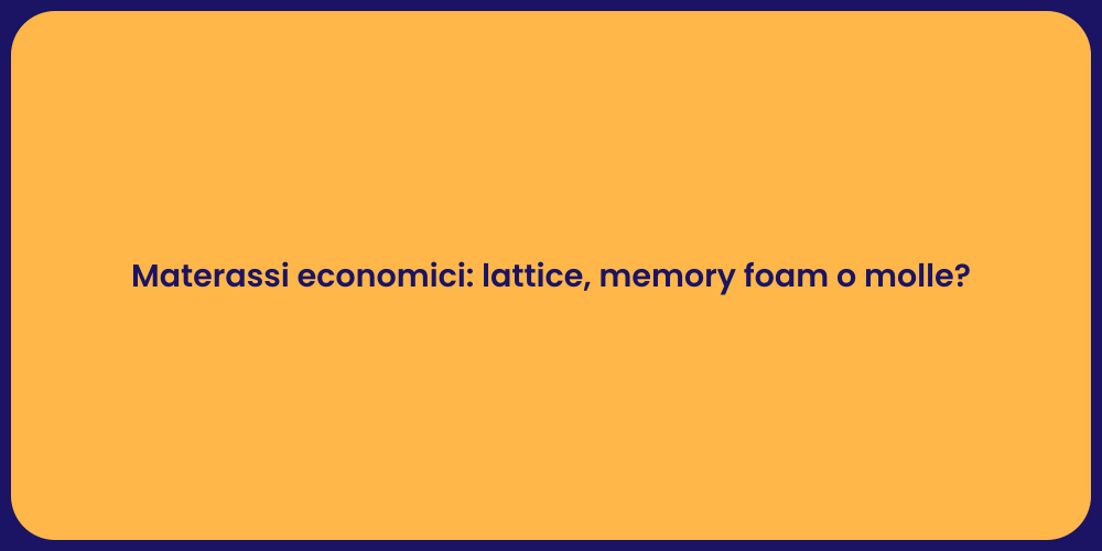 Materassi economici: lattice, memory foam o molle?
