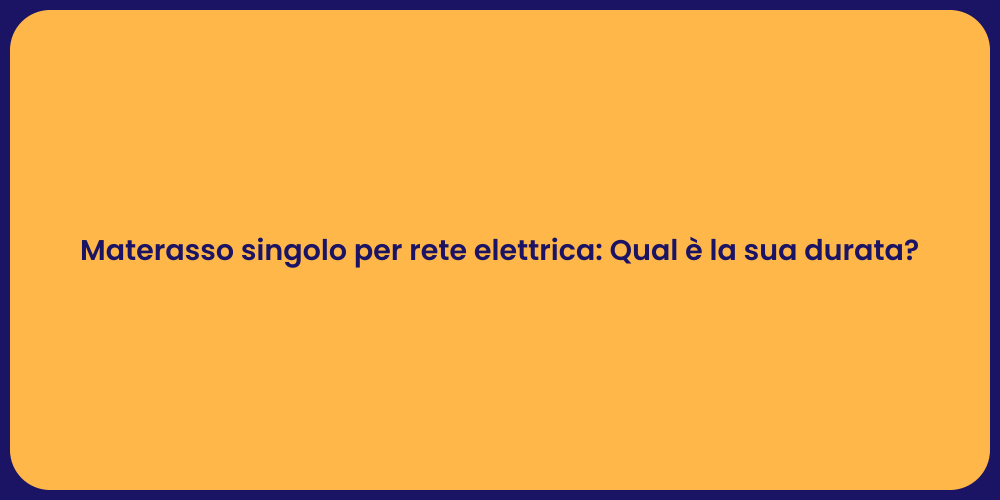 Materasso per rete elettrica: Comfort Assoluto