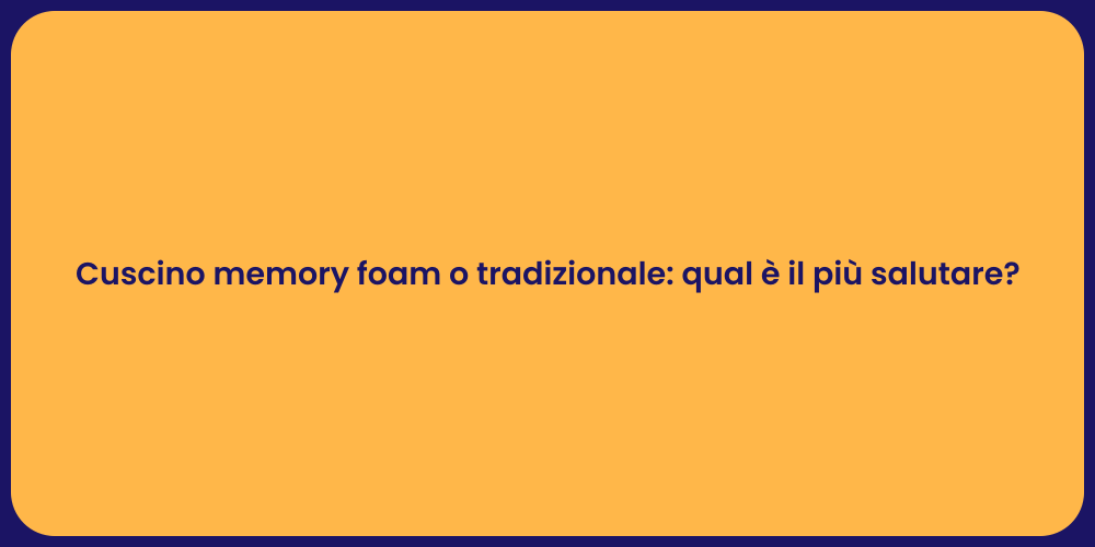 Cuscino memory foam o tradizionale: qual è il più salutare?