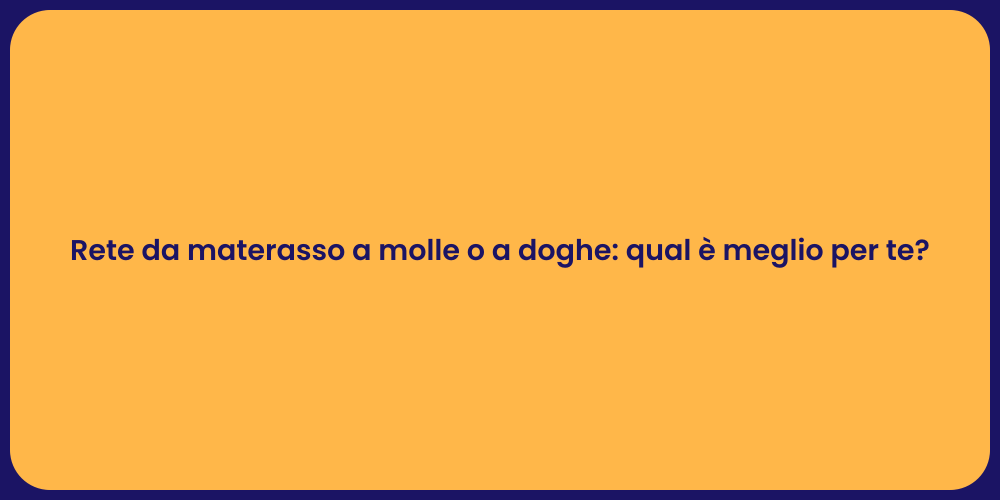 Rete da materasso a molle o a doghe: qual è meglio per te?