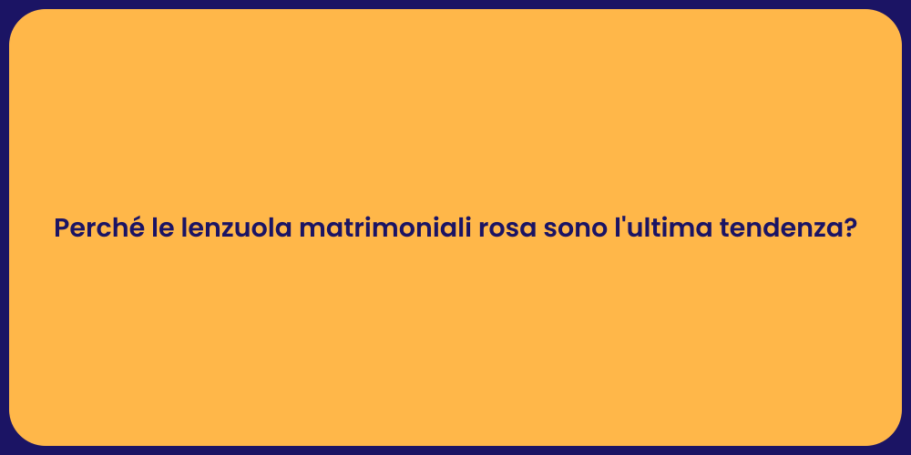 Perché le lenzuola matrimoniali rosa sono l'ultima tendenza?