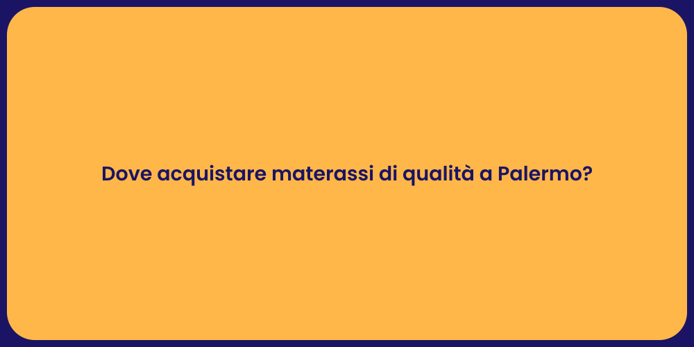 Dove acquistare materassi di qualità a Palermo?