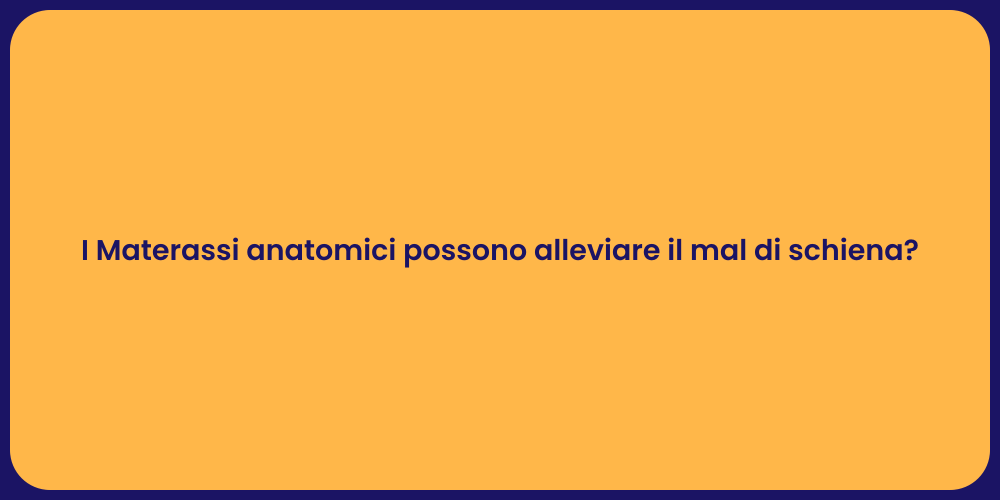 I Materassi anatomici possono alleviare il mal di schiena?
