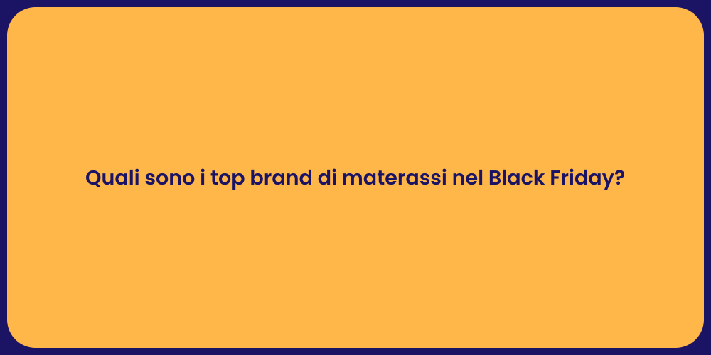Quali sono i top brand di materassi nel Black Friday?