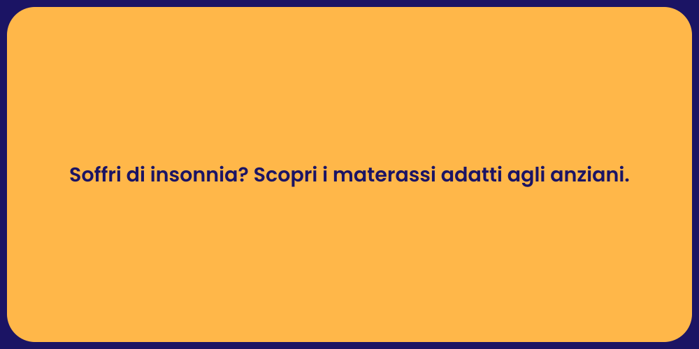 Soffri di insonnia? Scopri i materassi adatti agli anziani.