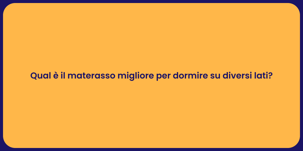 Qual è il materasso migliore per dormire su diversi lati?