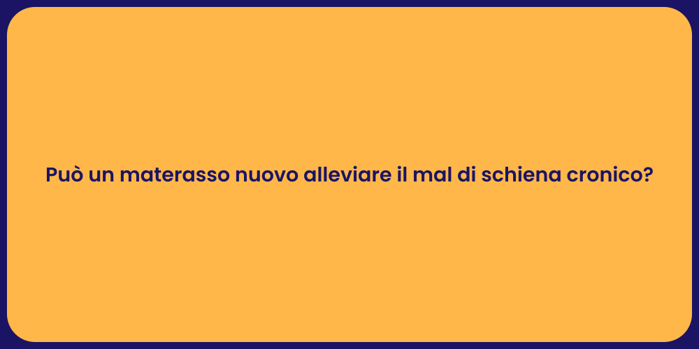 Può un materasso nuovo alleviare il mal di schiena cronico?