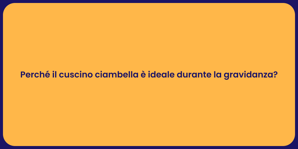 Perché il cuscino ciambella è ideale durante la gravidanza?