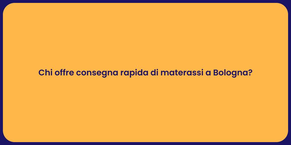 Chi offre consegna rapida di materassi a Bologna?