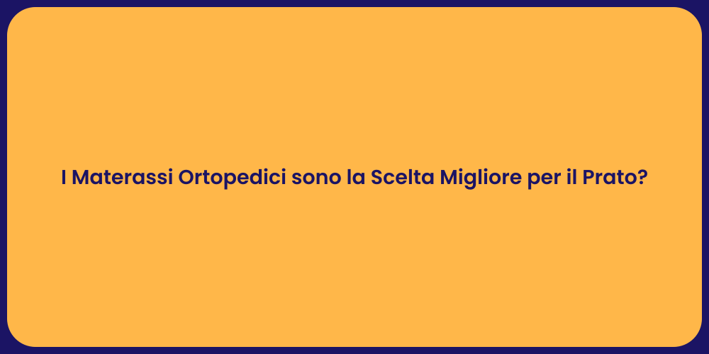 I Materassi Ortopedici sono la Scelta Migliore per il Prato?
