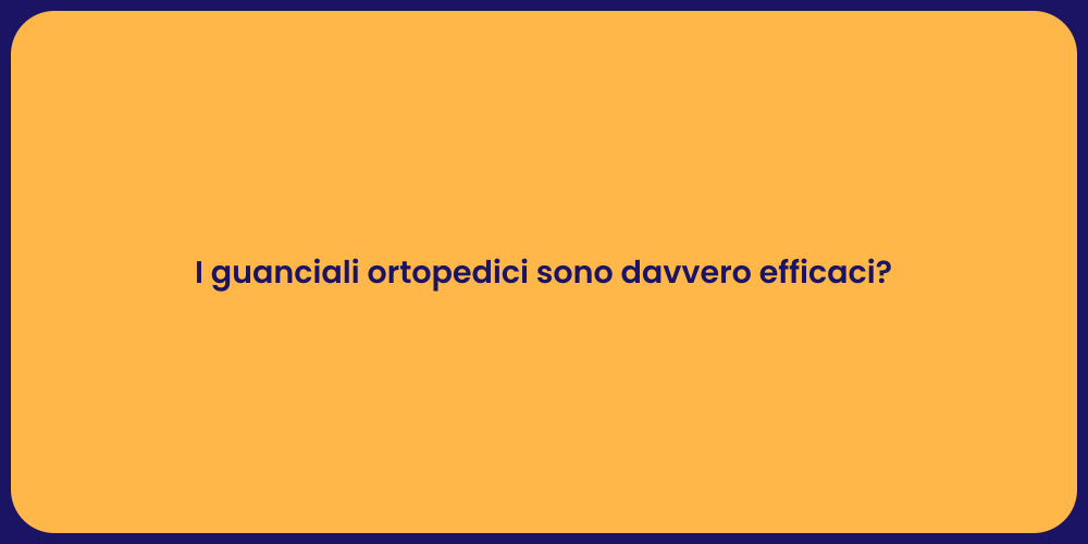 I guanciali ortopedici sono davvero efficaci?