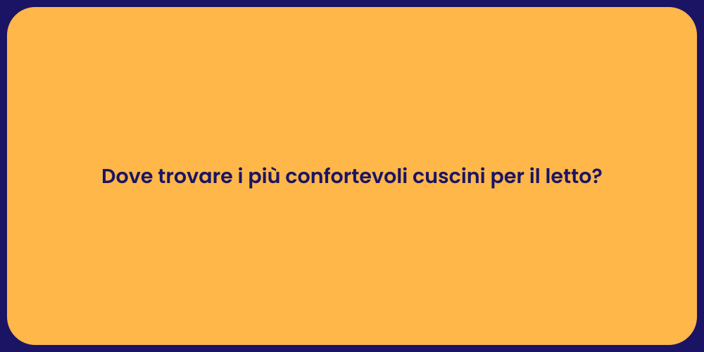 I migliori cuscini per il tuo sonno