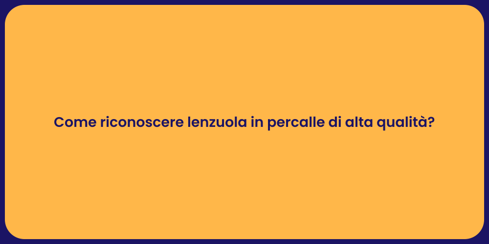 Come riconoscere lenzuola in percalle di alta qualità?