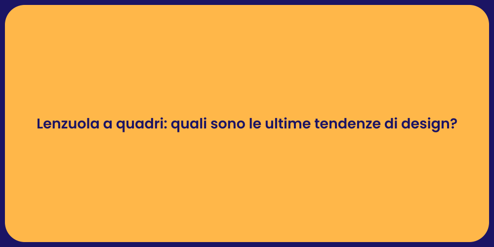 Lenzuola a quadri: quali sono le ultime tendenze di design?