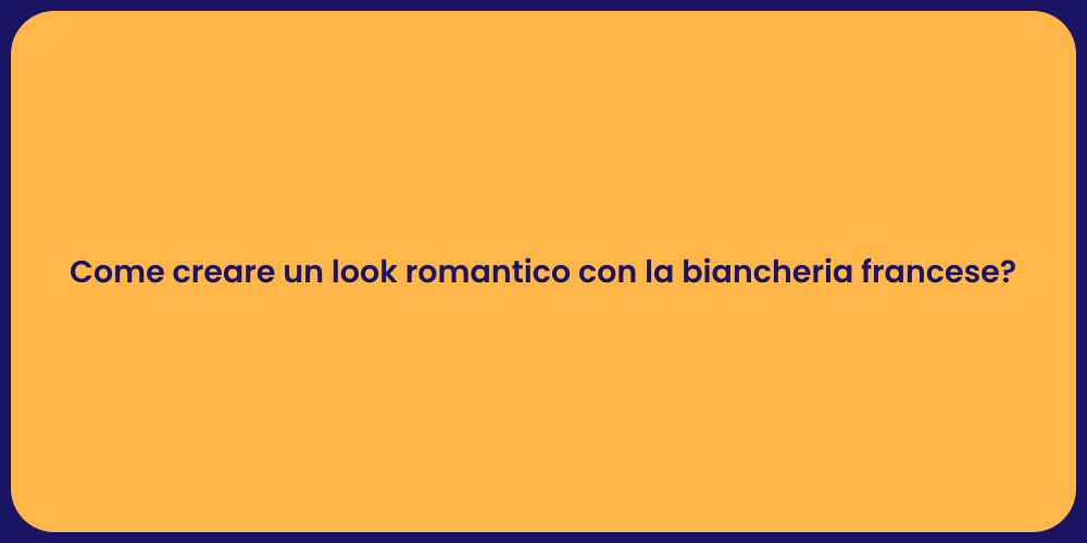Eleganza e Romantico: Biancheria Francese