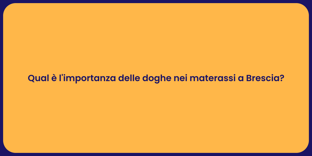 Qual è l'importanza delle doghe nei materassi a Brescia?