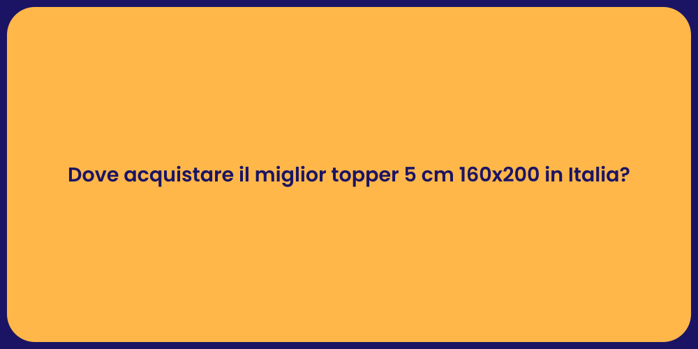 Dove acquistare il miglior topper 5 cm 160x200 in Italia?
