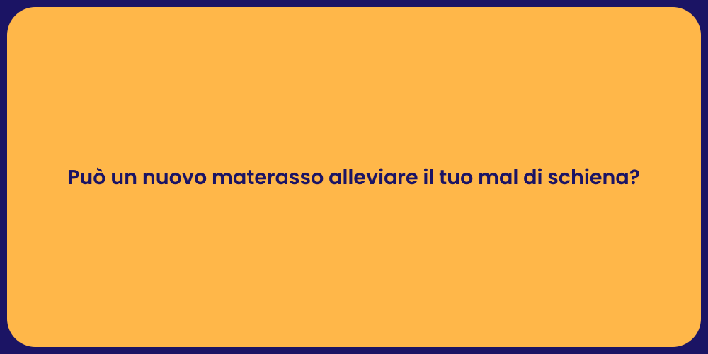 Può un nuovo materasso alleviare il tuo mal di schiena?