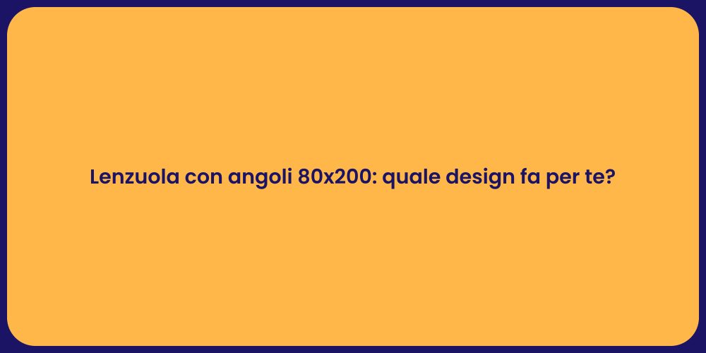 Lenzuola con angoli 80x200: quale design fa per te?