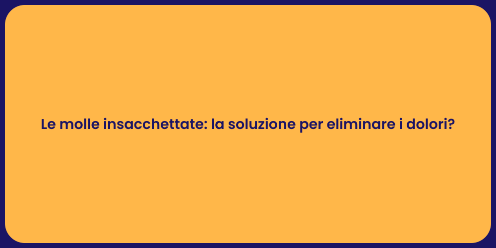 Le molle insacchettate: la soluzione per eliminare i dolori?