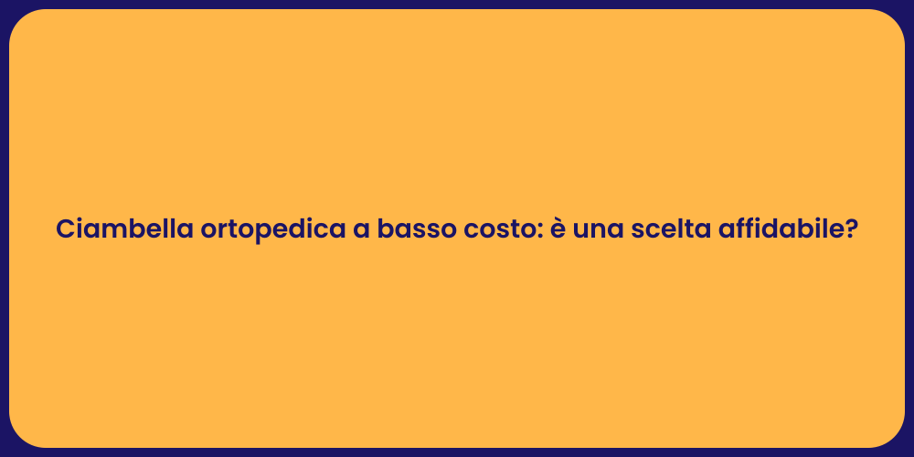 Ciambella ortopedica a basso costo: è una scelta affidabile?