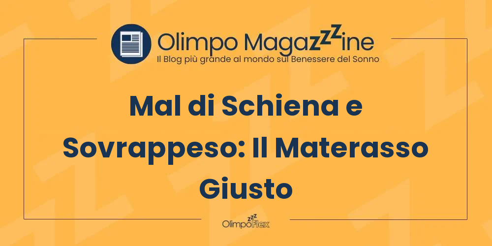 Mal di Schiena e Sovrappeso: Il Materasso Giusto